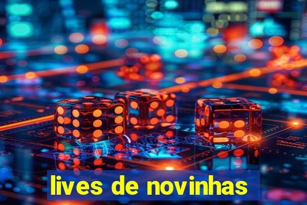 lives de novinhas